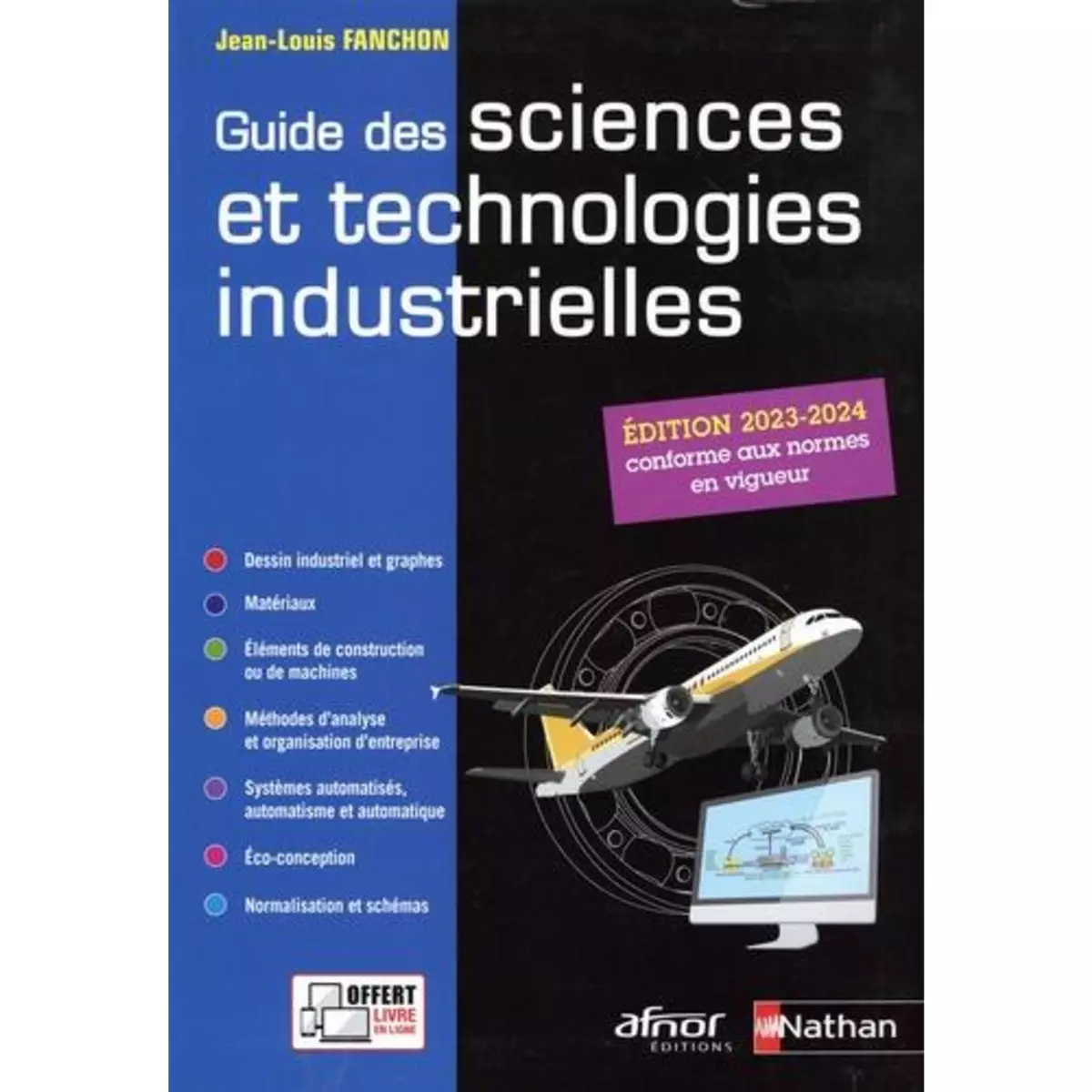  GUIDE DES SCIENCES ET TECHNOLOGIES INDUSTRIELLES. EDITION 2023-2024, Fanchon Jean-Louis