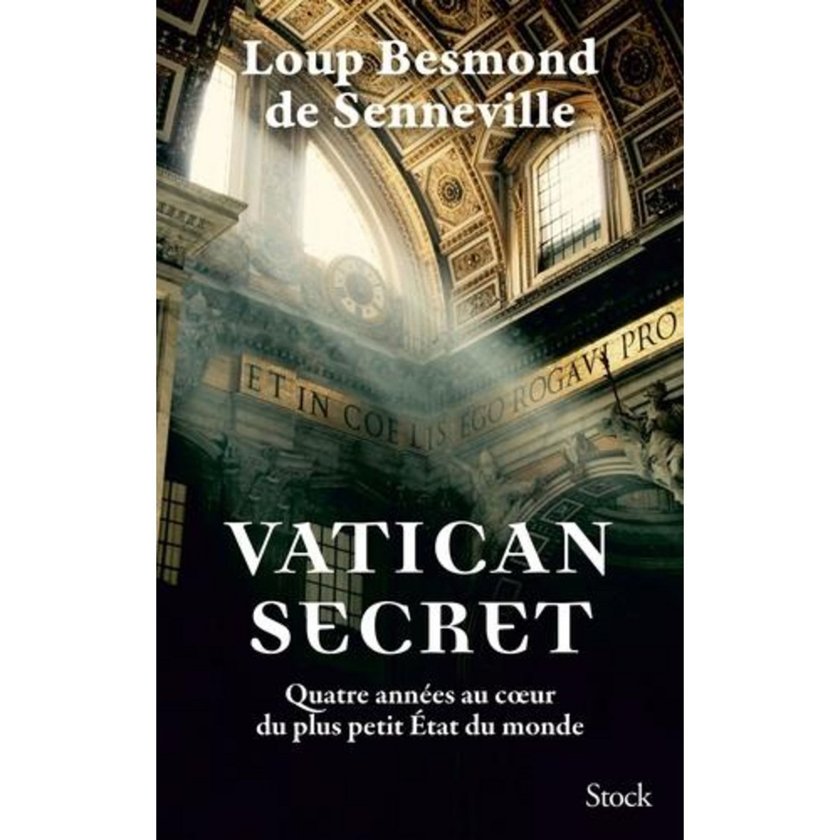 VATICAN SECRET. QUATRE ANNEES AU COEUR DU PLUS PETIT ETAT DU MONDE, Besmond de Senneville Loup