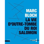 LA VIE D'OUTRE-TOMBE DU ROI SALOMON, Bloch Marc