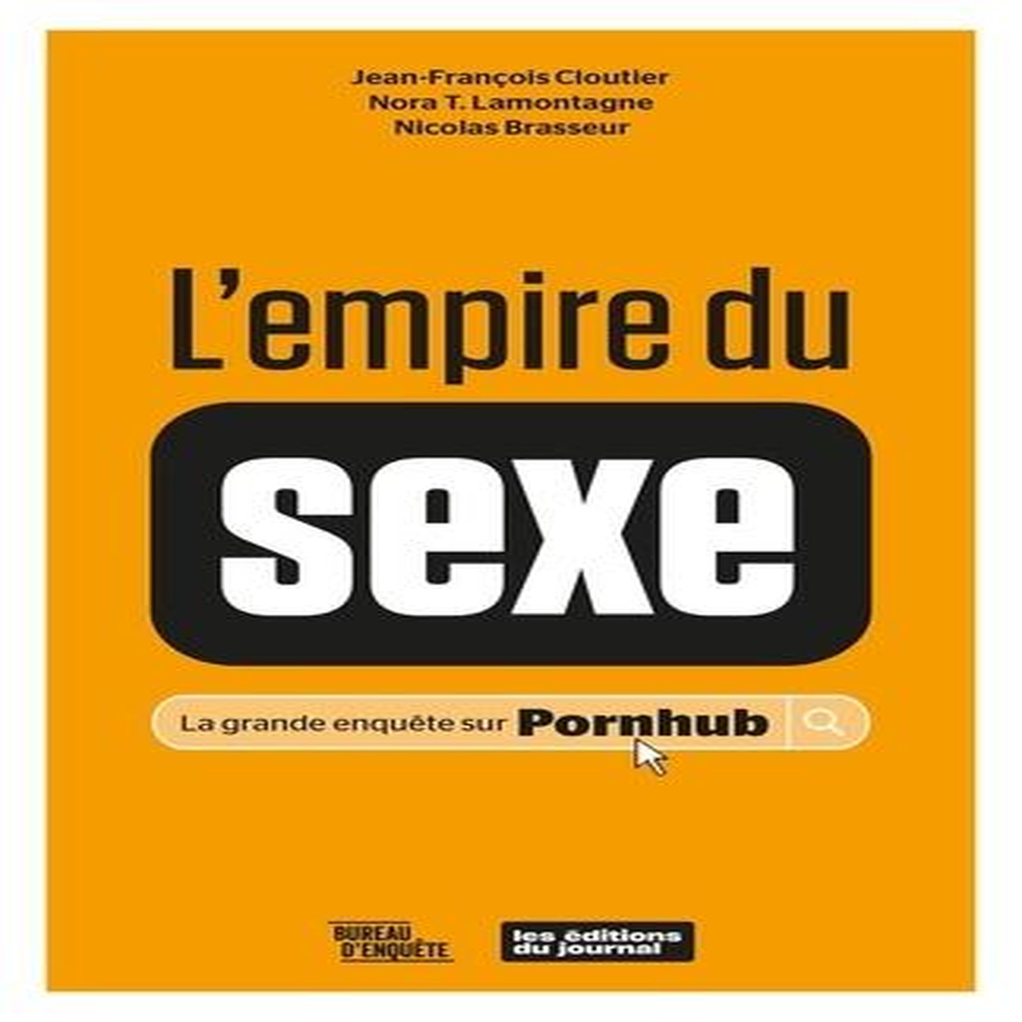 L'EMPIRE DU SEXE. LA GRANDE ENQUETE SUR PORNHUB, Cloutier Jean-François