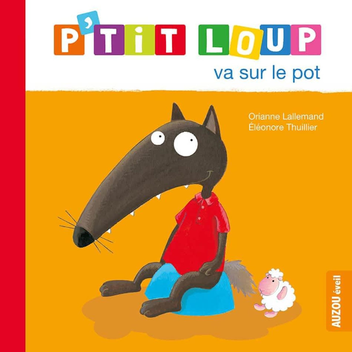 P'TIT LOUP : P'TIT LOUP VA SUR LE POT, Lallemand Orianne