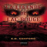 LA LEGENDE DE LAC-ROUGE, Ashford E. B.