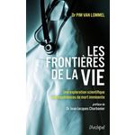 LES FRONTIERES DE LA VIE. UNE EXPLORATION SCIENTIFIQUE DES EXPERIENCES DE MORT IMMINENTE, van Lommel Pim