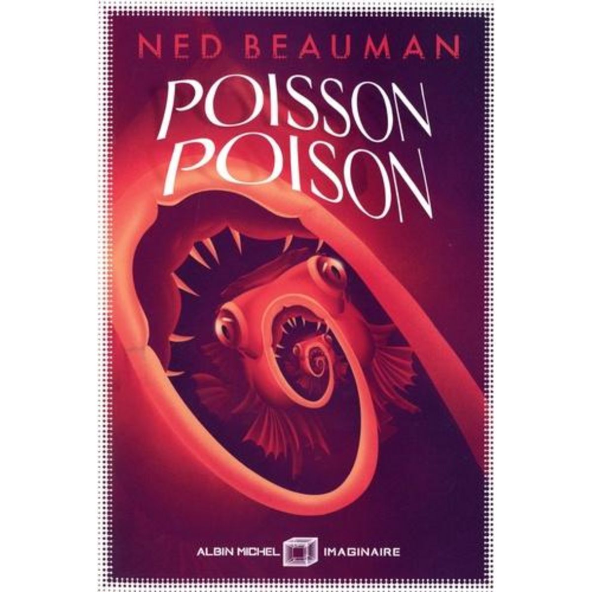 POISSON POISON, Beauman Ned