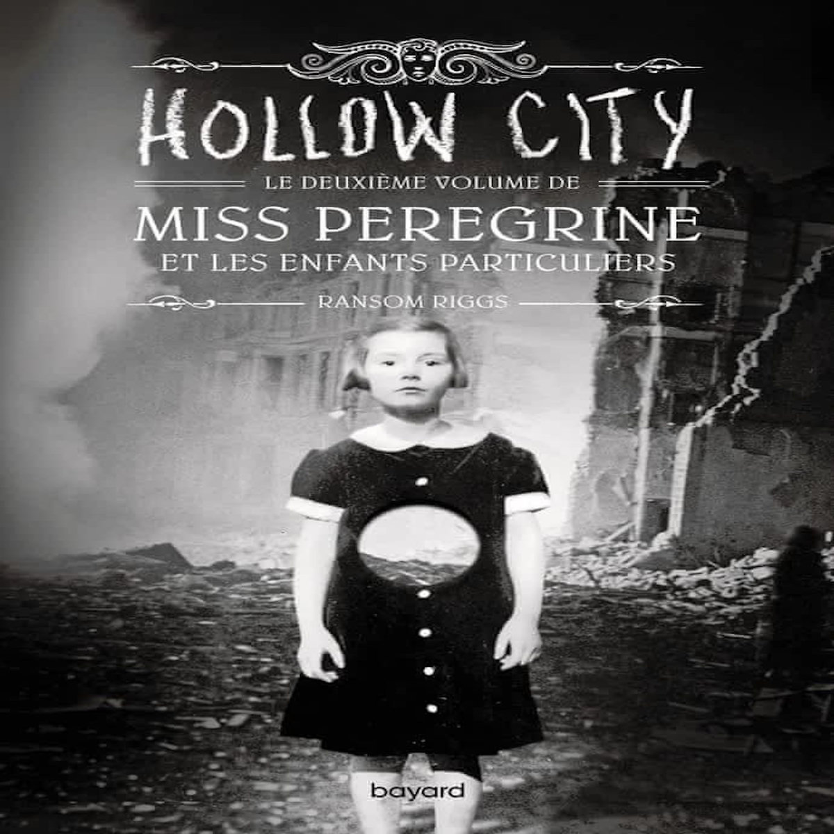 MISS PEREGRINE ET LES ENFANTS PARTICULIERS TOME 2 : HOLLOW CITY, Riggs Ransom