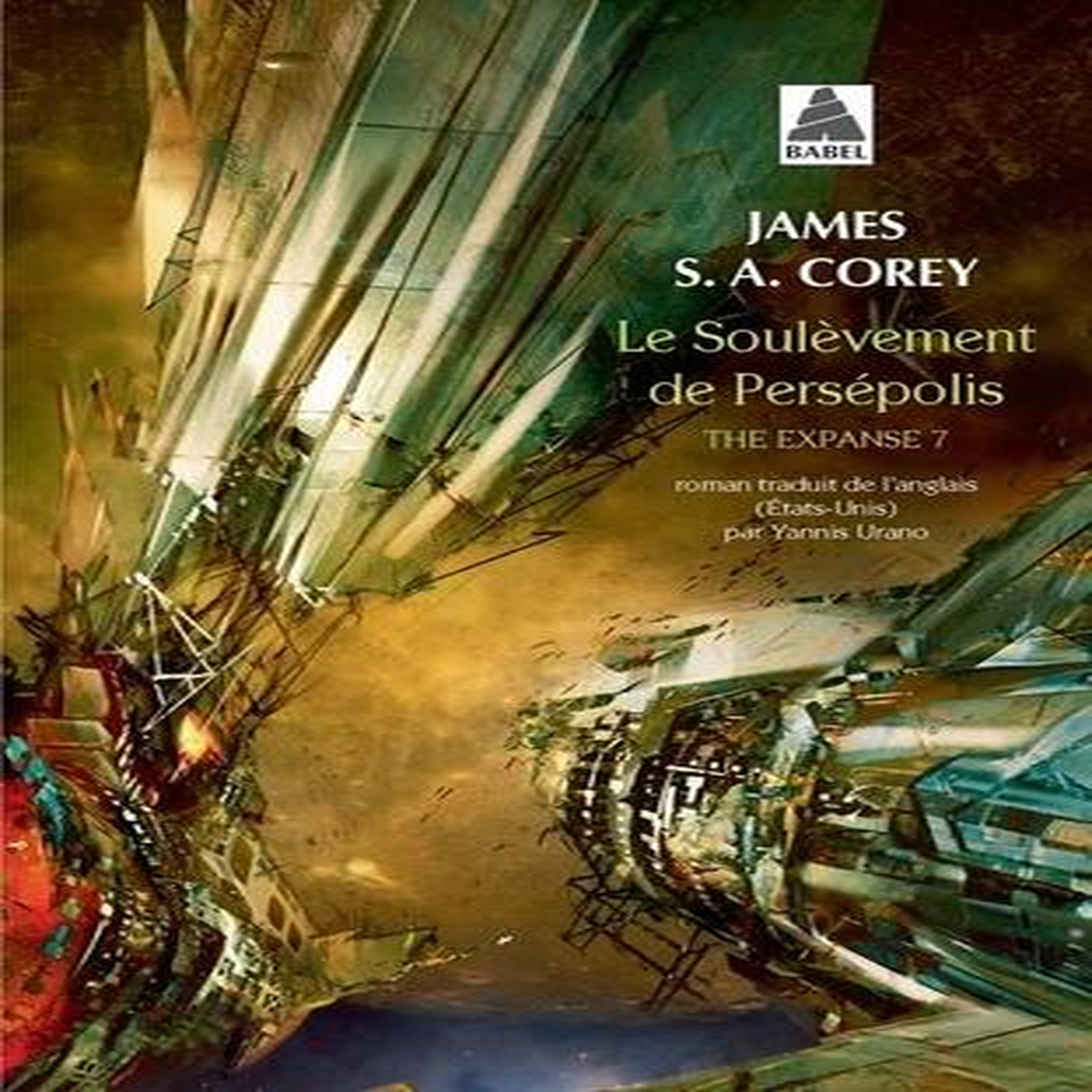 THE EXPANSE TOME 7 : LE SOULEVEMENT DE PERSEPOLIS, Corey James S. A.