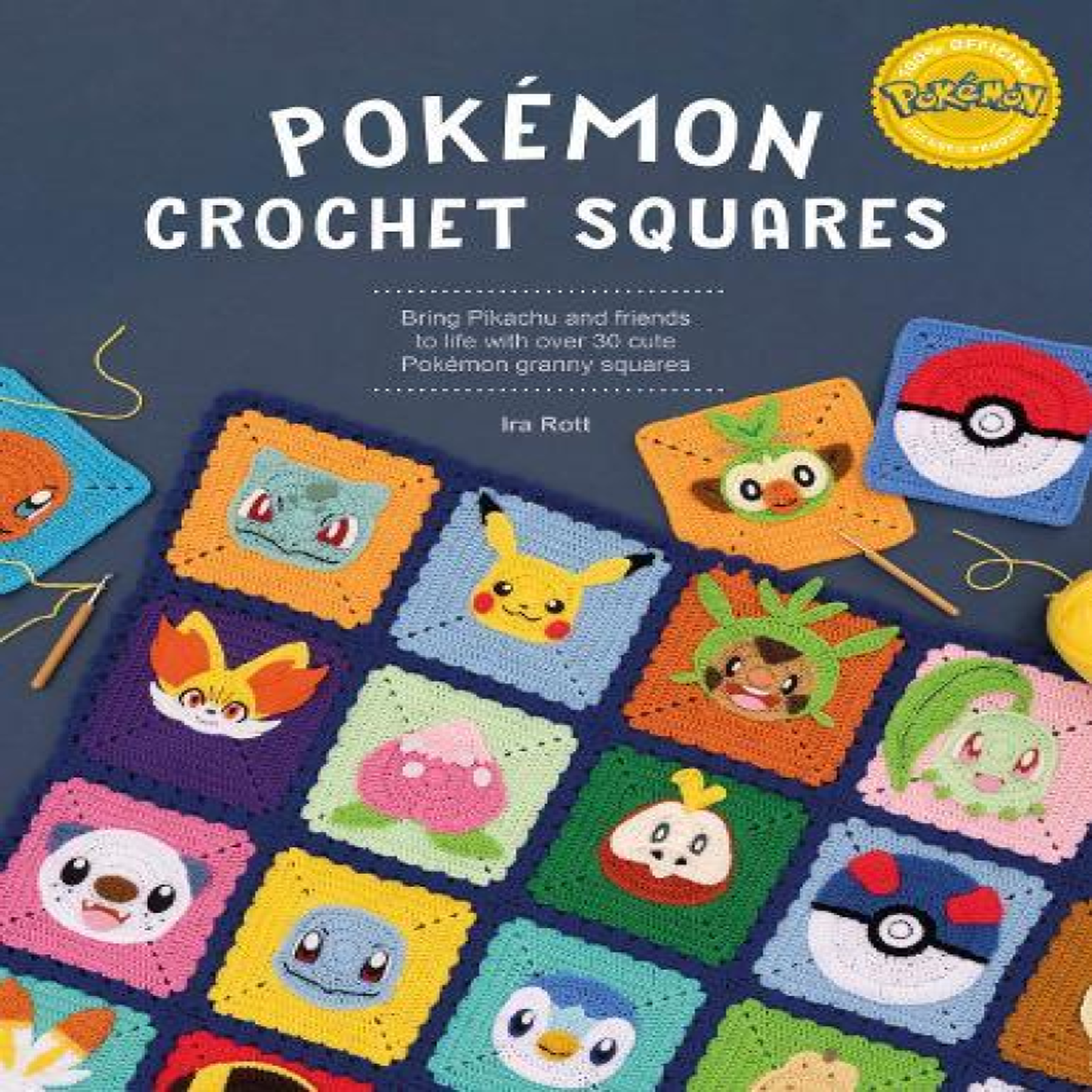 LIVRES PokÃ©mon Crochet Squares : Bring Pikachu and friends to life with over 30 cute PokÃ©mon granny squares