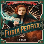 FURIA PERFAX TOME 3 : L'EXILEE, Castell Sébastien de