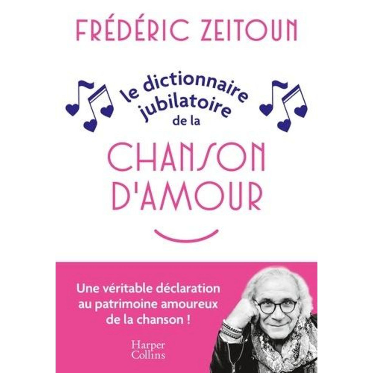 LE DICTIONNAIRE JUBILATOIRE DE LA CHANSON D'AMOUR, Zeitoun Frédéric