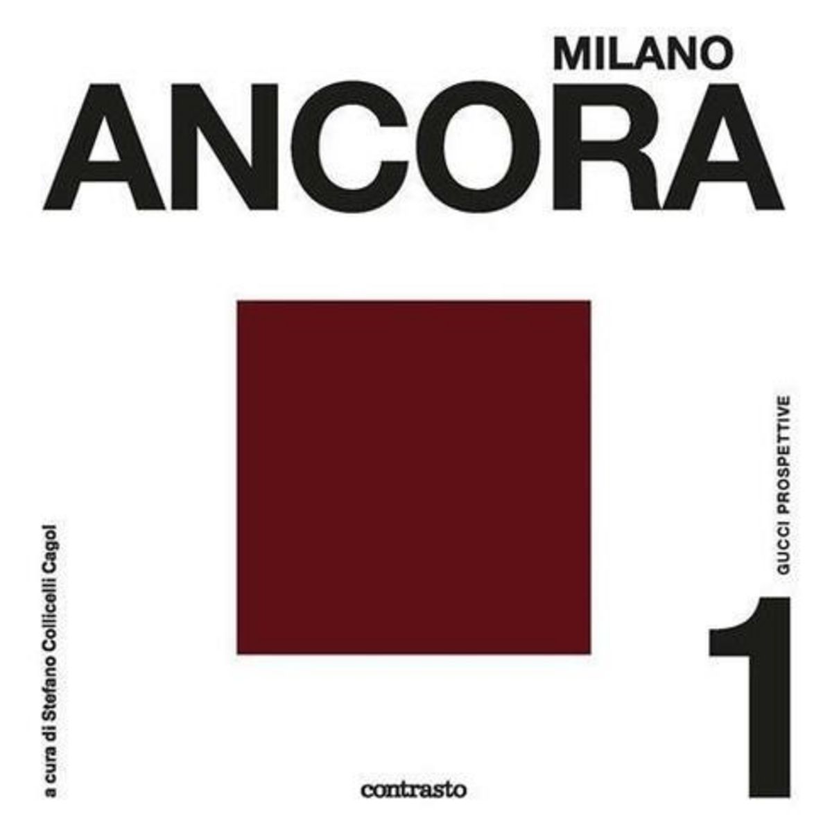 MILANO ANCORA. GUCCI PROSPETTIVE NO. 1 , Collicelli Cagol Stefano