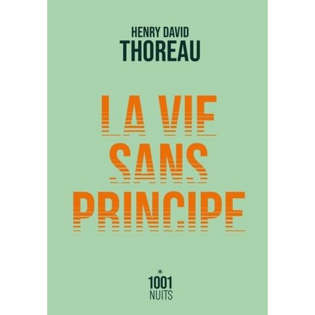  LA VIE SANS PRINCIPE, Thoreau Henry-David
