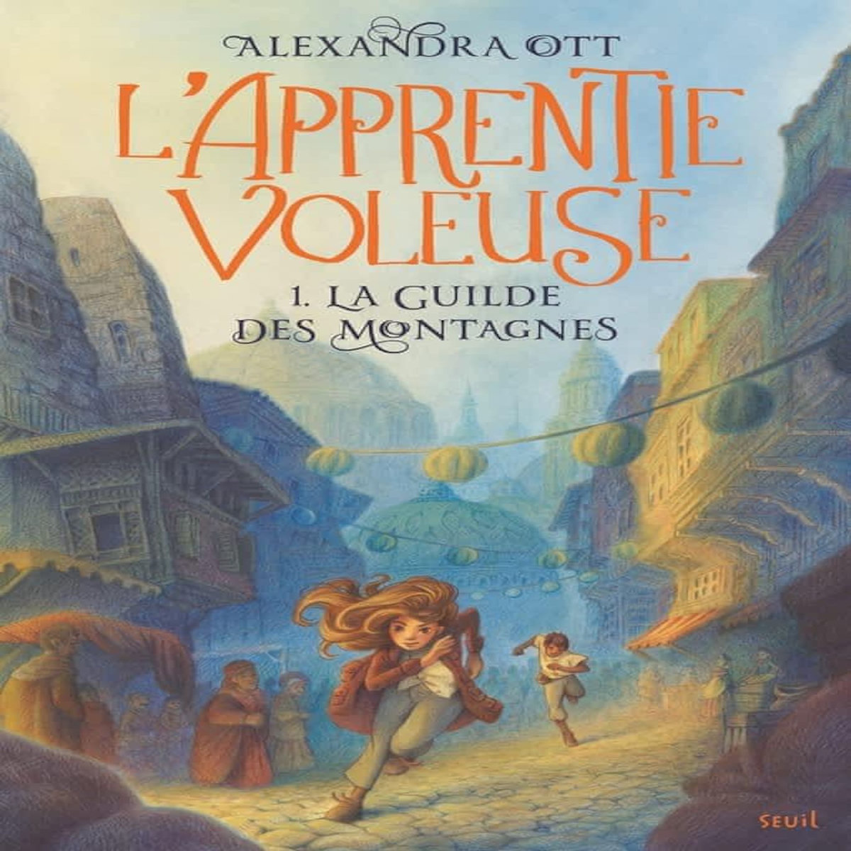 L'APPRENTIE VOLEUSE TOME 1 : LA GUILDE DES MONTAGNES, Ott Alexandra