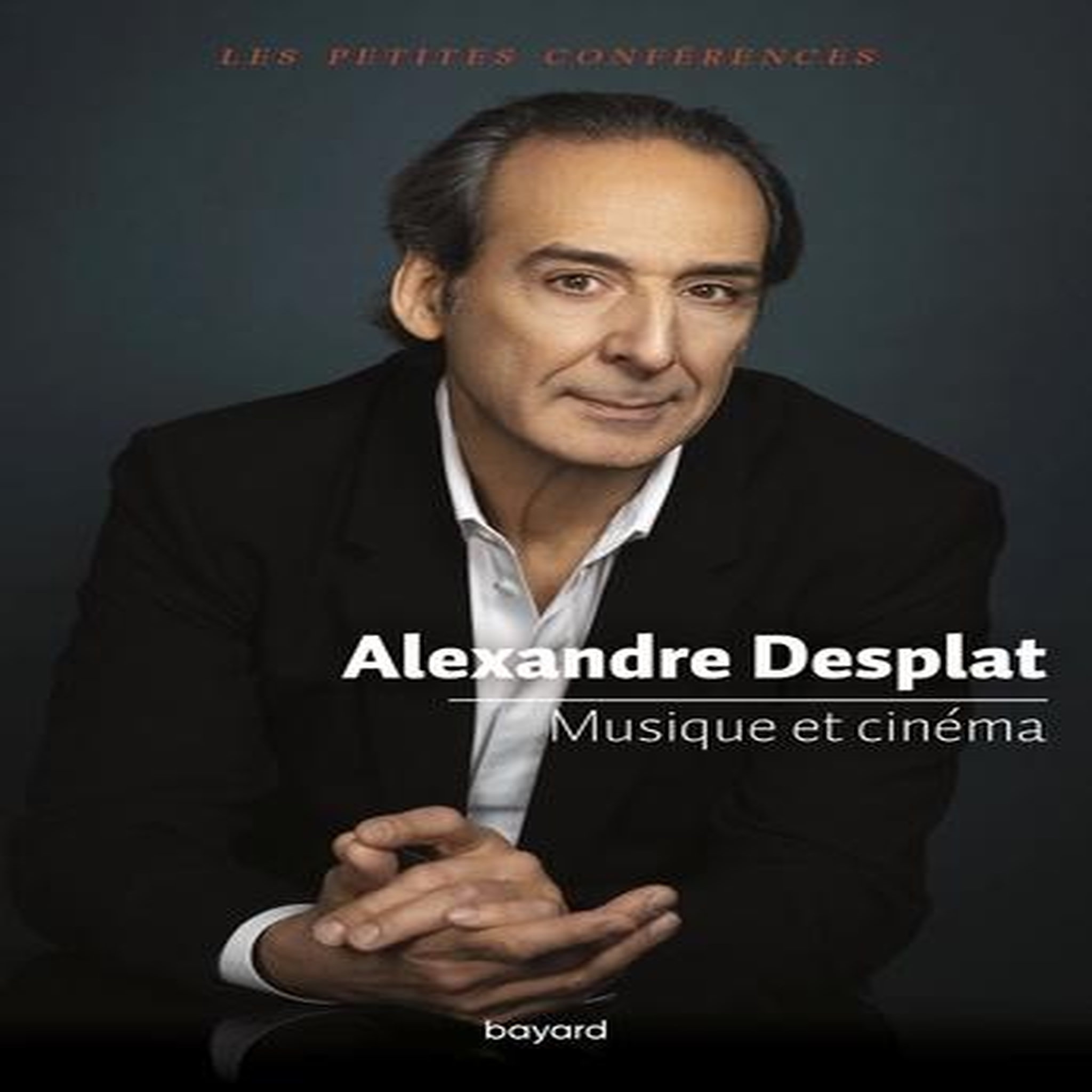 MUSIQUE ET CINEMA, Desplat Alexandre