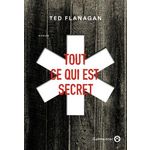 TOUT CE QUI EST SECRET, Flanagan Ted