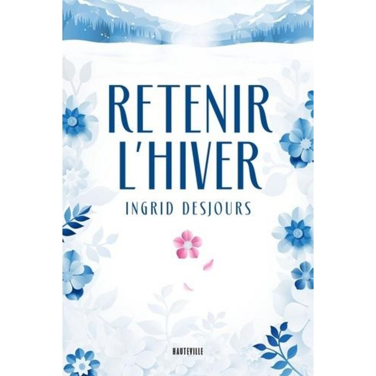 RETENIR L'HIVER, Desjours Ingrid