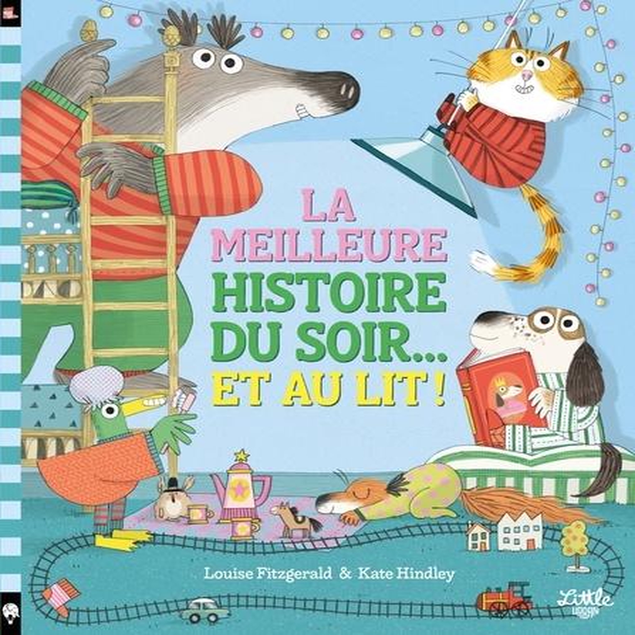 LA MEILLEURE HISTOIRE DU SOIR... ET AU LIT !, Hindley Kate
