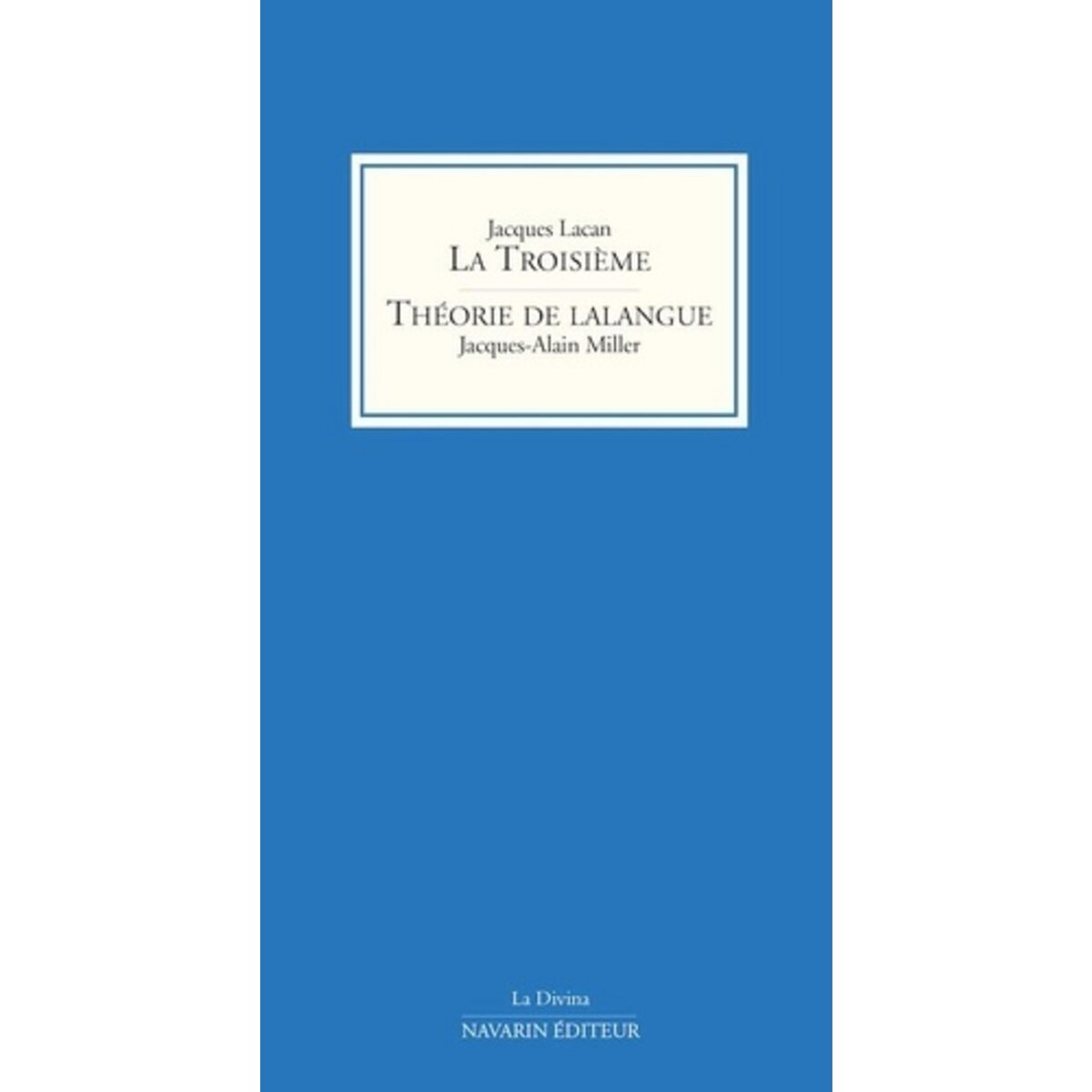  LA TROISIEME. SUIVI DE THEORIE DE LALANGUE, Lacan Jacques