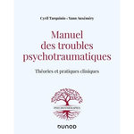 MANUEL DES TROUBLES PSYCHOTRAUMATIQUES. THEORIES ET PRATIQUES CLINIQUES, Tarquinio Cyril