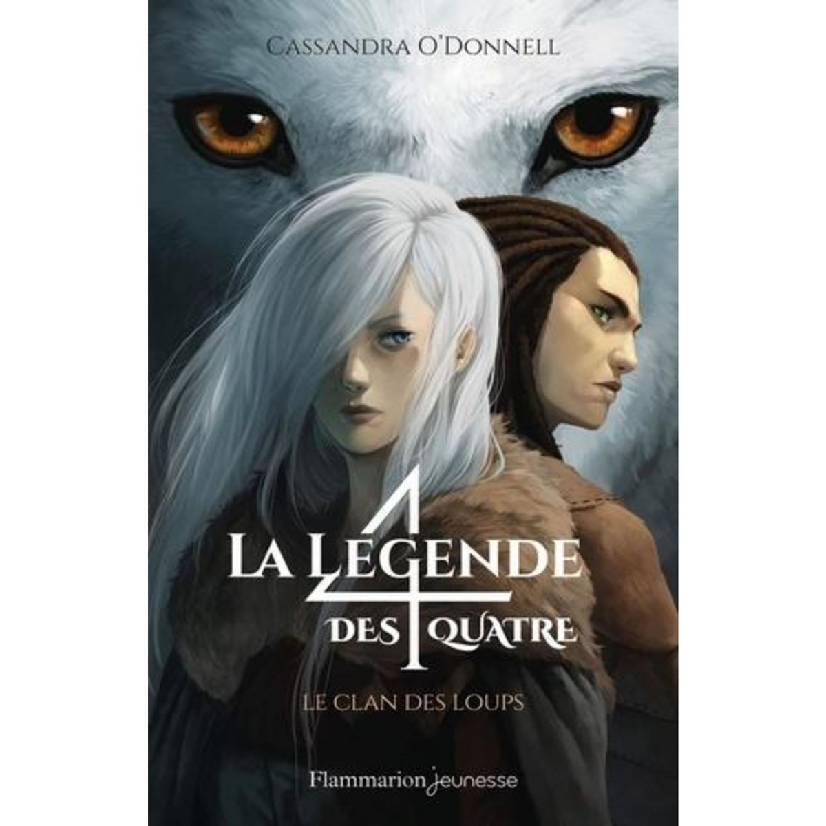 LA LEGENDE DES QUATRE TOME 1 : LE CLAN DES LOUPS, O'Donnell Cassandra