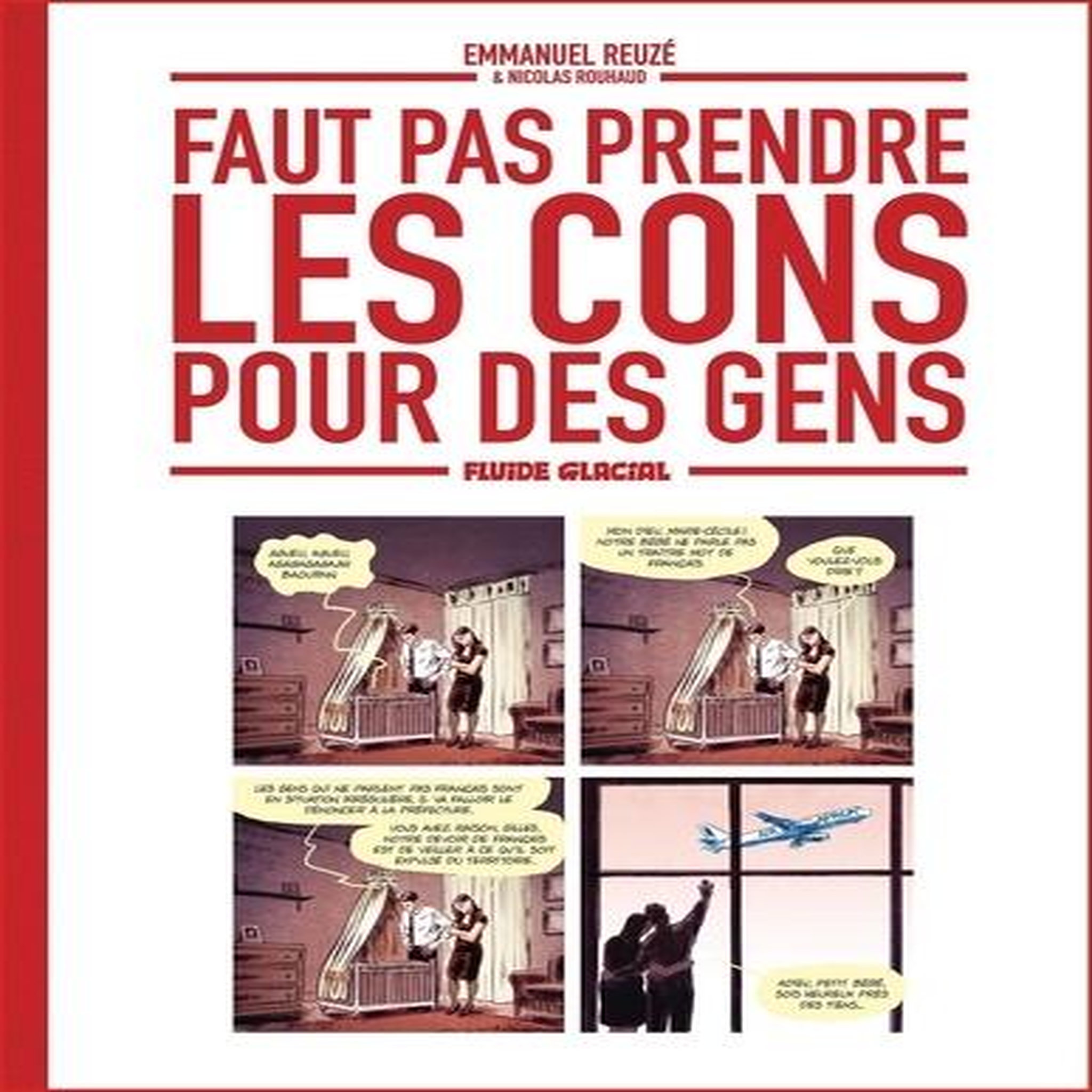 FAUT PAS PRENDRE LES CONS POUR DES GENS TOME 1 , Reuzé Emmanuel