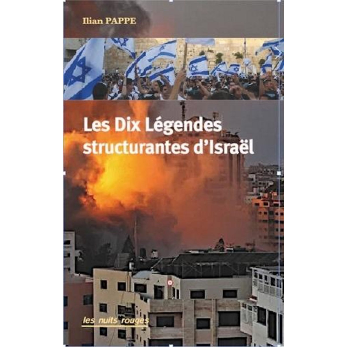 LES DIX LEGENDES STRUCTURANTES D'ISRAEL, Pappé Ilan