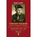 CONSTANT TOUJOURS. SOUVENIRS D'UN PARACHUTISTE EN INDOCHINE (1949-1954), Flamen Pierre