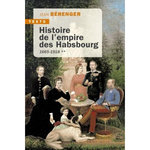 HISTOIRE DE L'EMPIRE DES HABSBOURG. TOME 2 : 1665-1918, Bérenger Jean