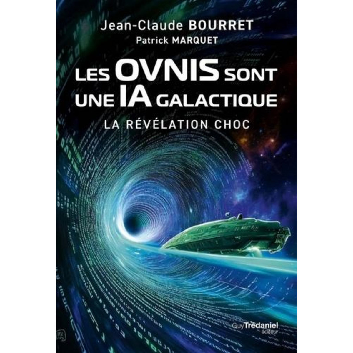 LES OVNIS SONT UNE IA GALACTIQUE. LA REVELATION CHOC, Bourret Jean-Claude