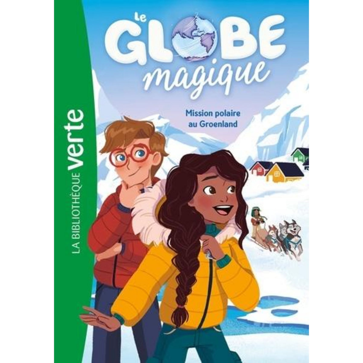 LE GLOBE MAGIQUE TOME 1 : MISSION POLAIRE AU GROENLAND, Féret-Fleury Christine