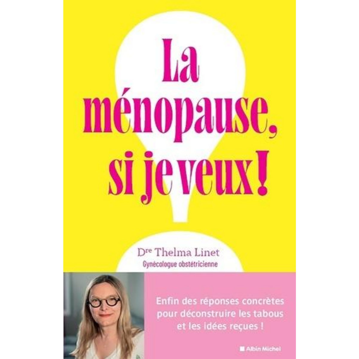 LA MENOPAUSE, SI JE VEUX !, Linet Thelma