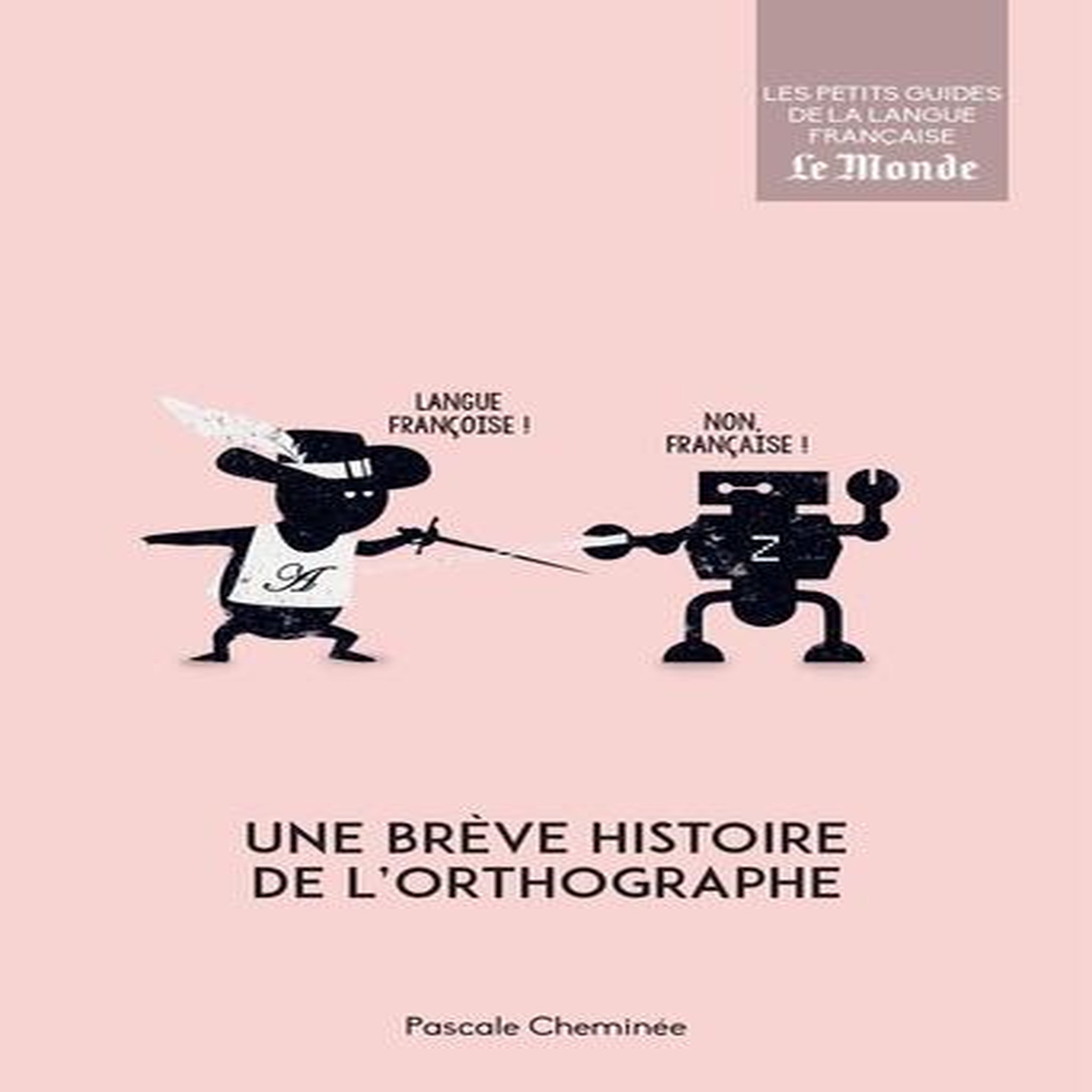 UNE BREVE HISTOIRE DE L'ORTHOGRAPHE, Cheminée Pascale