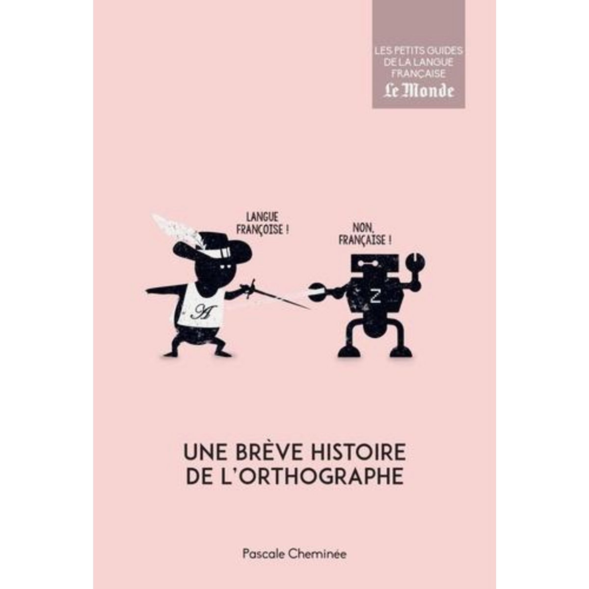 UNE BREVE HISTOIRE DE L'ORTHOGRAPHE, Cheminée Pascale