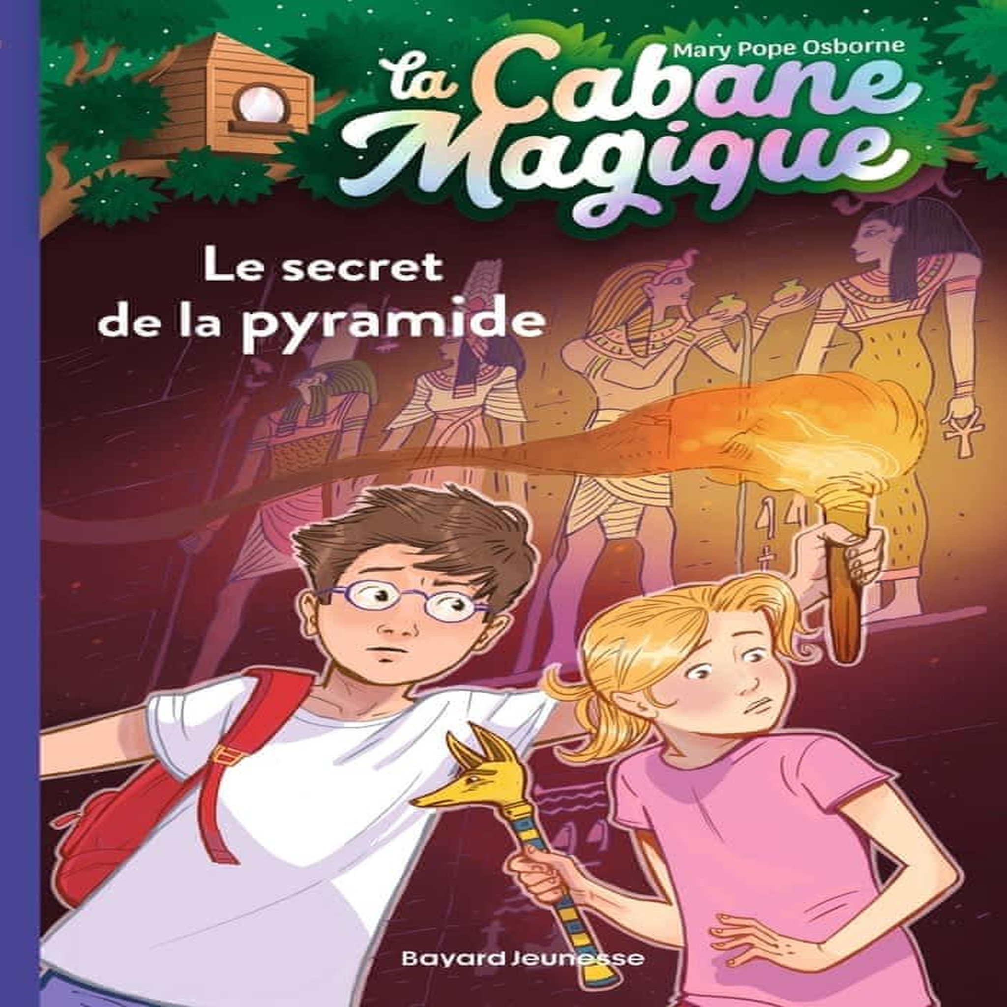 LA CABANE MAGIQUE TOME 3 : LE SECRET DE LA PYRAMIDE, Osborne Mary Pope