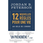 12 NOUVELLES REGLES POUR UNE VIE AU-DELA DE L'ORDRE, Peterson Jordan B.