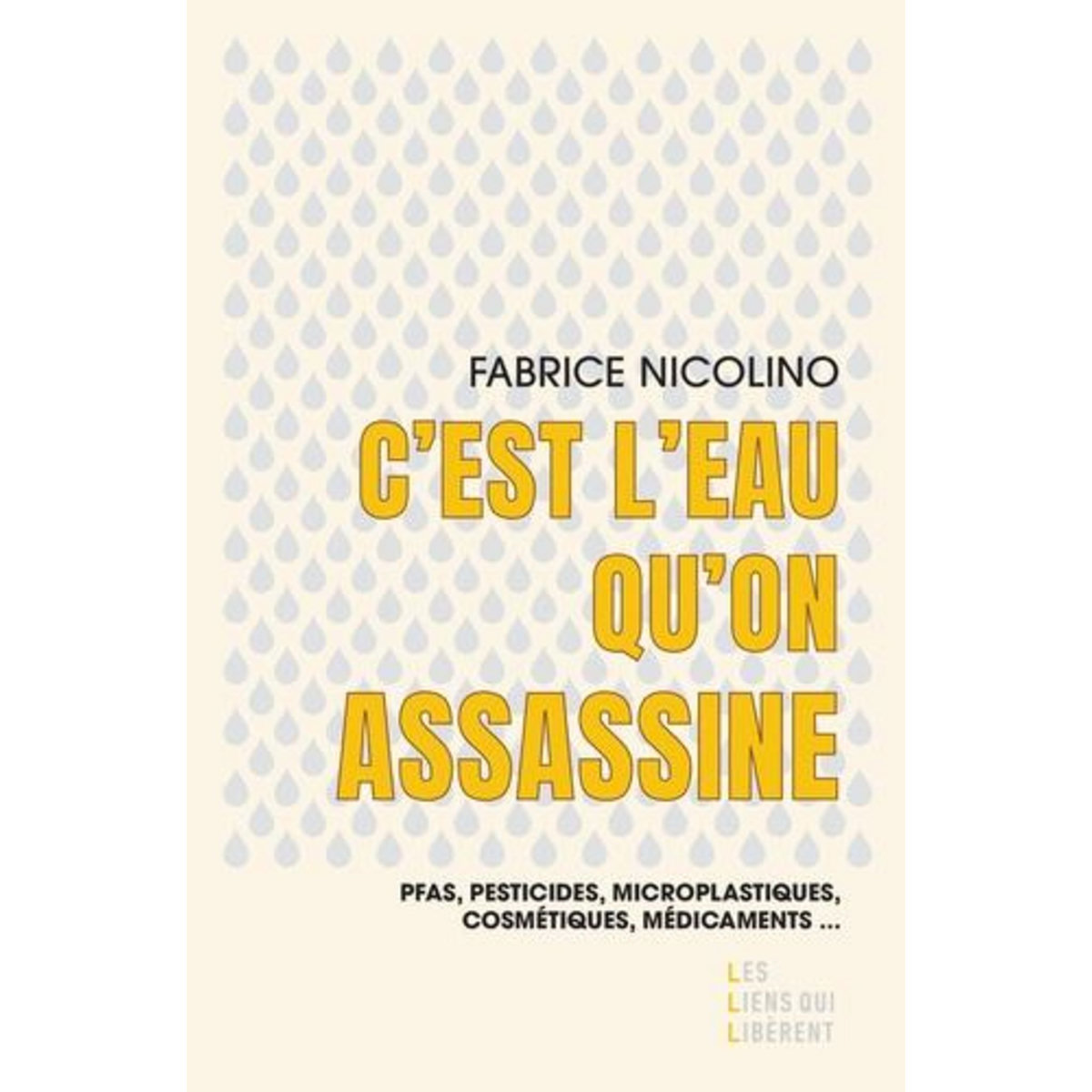 C'EST L'EAU QU'ON ASSASSINE, Nicolino Fabrice