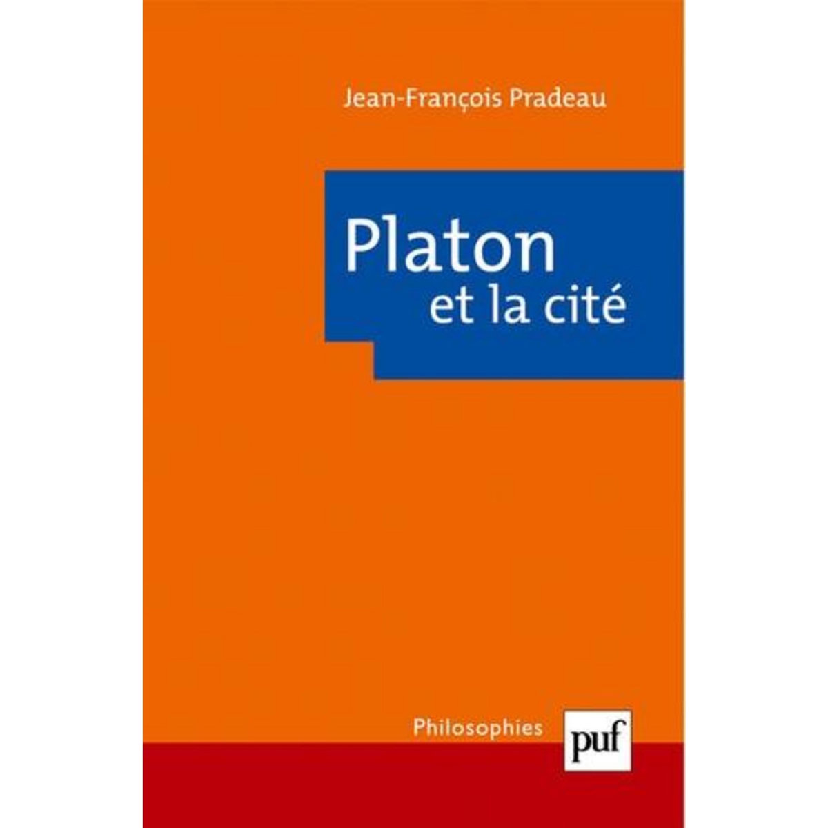PLATON ET LA CITE, Pradeau Jean-François