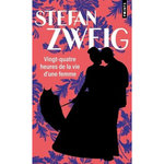 VINGT-QUATRE HEURES DE LA VIE D'UNE FEMME, Zweig Stefan
