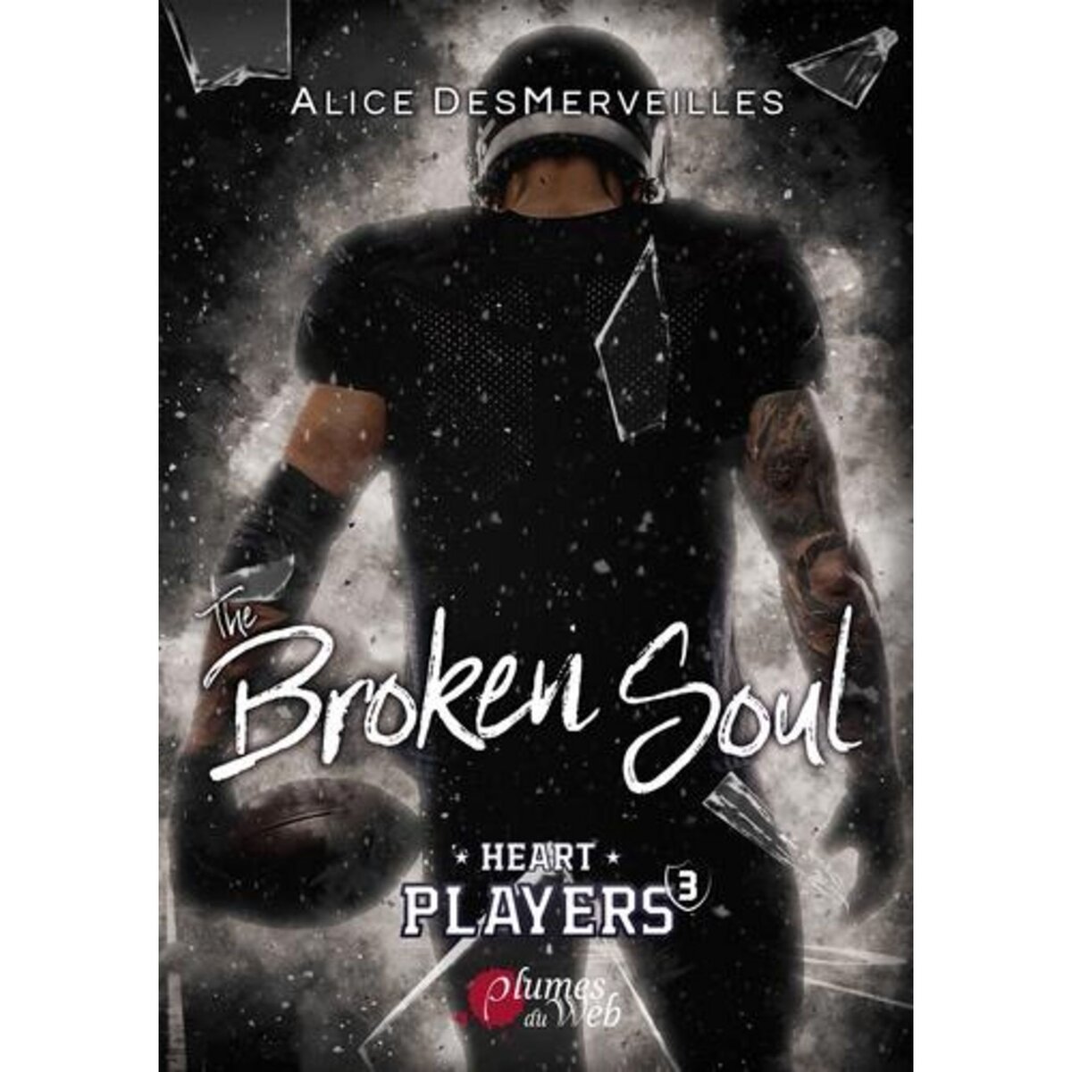 HEART PLAYERS TOME 3 : THE BROKEN SOUL, Desmerveilles Alice