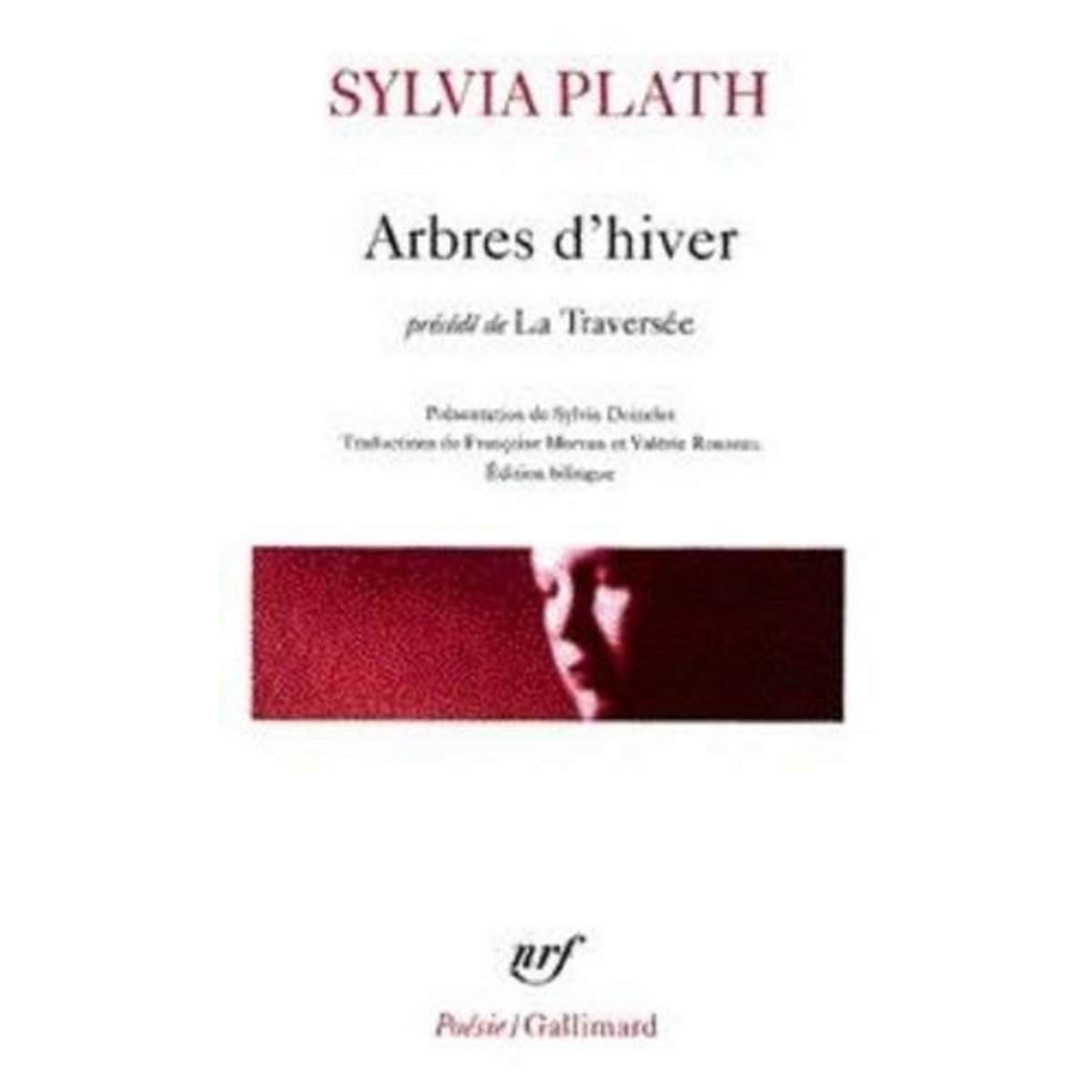 ARBRES D'HIVER. PRECEDE DE LA TRAVERSEE, EDITION BILINGUE FRANCAIS-ANGLAIS, Plath Sylvia