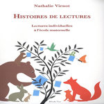 HISTOIRES DE LECTURES LECTURES INDIVIDUELLES A L'ECOLE MATERNELLE, Virnot Nathalie