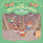 LES PESTACULAIRES TOME 3 : AGE DE RAISON, Hautière Régis