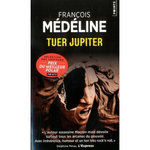 TUER JUPITER, Médéline François
