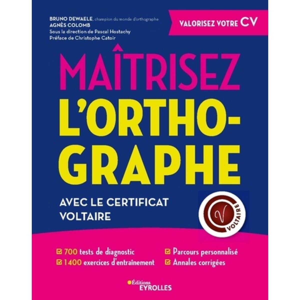  MAITRISEZ L'ORTHOGRAPHE AVEC LE CERTIFICAT VOLTAIRE., Colomb Agnès