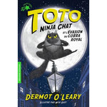 TOTO NINJA CHAT TOME 1 : TOTO NINJA CHAT ET L'EVASION DU COBRA ROYAL, O'Leary Dermot