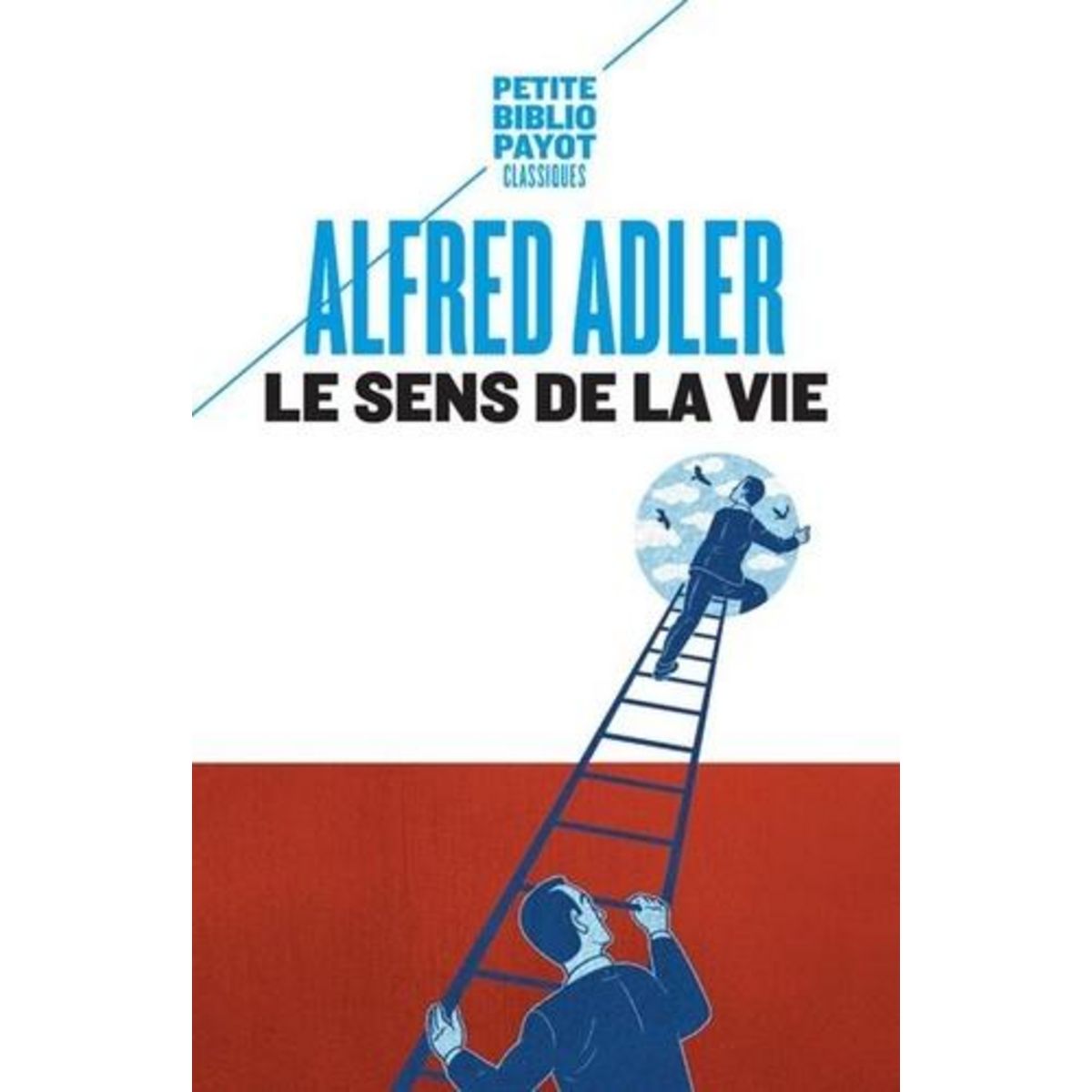 LE SENS DE LA VIE. ETUDE DE PSYCHOLOGIE INDIVIDUELLE, Adler Alfred