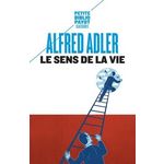LE SENS DE LA VIE. ETUDE DE PSYCHOLOGIE INDIVIDUELLE, Adler Alfred
