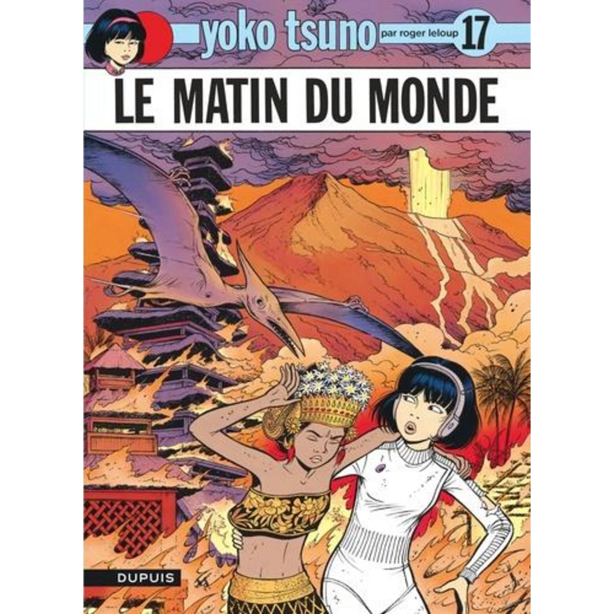 YOKO TSUNO TOME 17 : LE MATIN DU MONDE, Leloup Roger