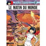 YOKO TSUNO TOME 17 : LE MATIN DU MONDE, Leloup Roger