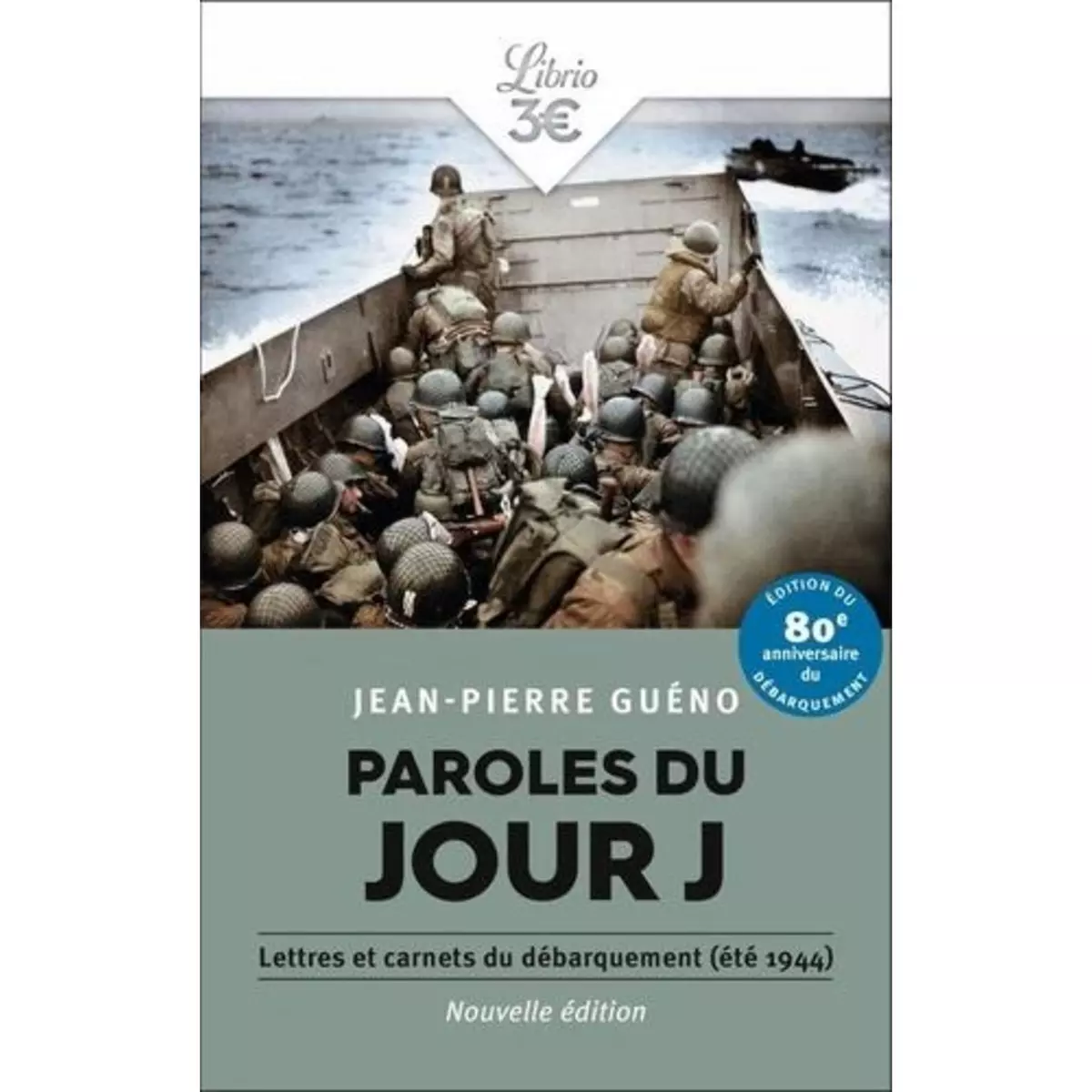  PAROLES DU JOUR J. LETTRES ET CARNETS DU DEBARQUEMENT, ETE 1944, Guéno Jean-Pierre