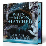 MOONFALL TOME 1 : WHEN THE MOON HATCHED. EDITION COLLECTOR, Parker Sarah A.